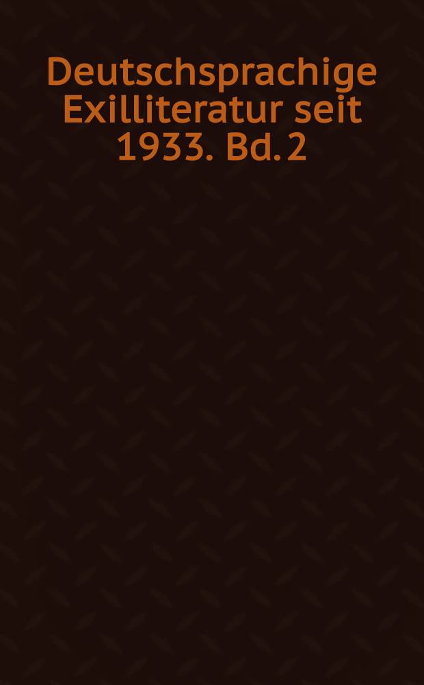Deutschsprachige Exilliteratur seit 1933. Bd. 2 : New York = Немецкоязычная литература в ссылке с 1933 года.Нью-Йорк.