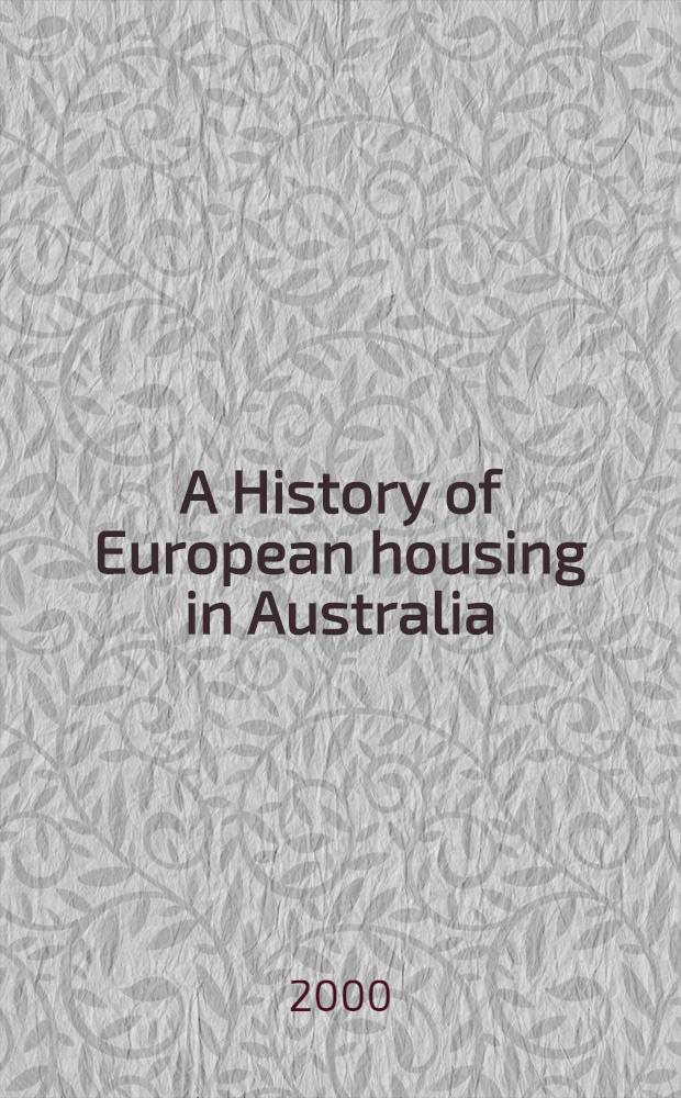 A History of European housing in Australia = История европейского жилища в Австралии
