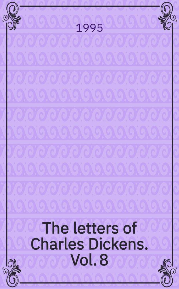 The letters of Charles Dickens. Vol. 8 : 1856-1858