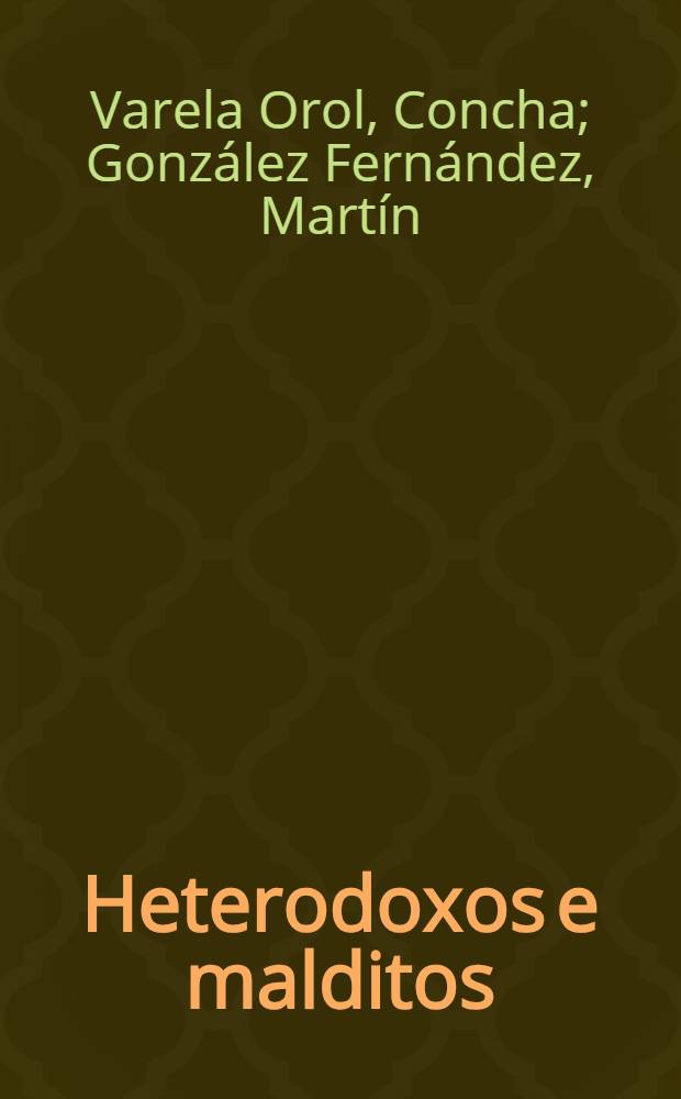 Heterodoxos e malditos : Lecturas prohibidas na Univ. de Santiago = Еретические и запрещенные книги