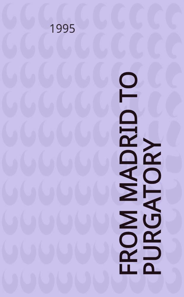 From Madrid to purgatory : The art a. craft of dying in sixteenth-century Spain = От Мадрида до чистилища: Искусство и умение умирать в Испании 16-го века