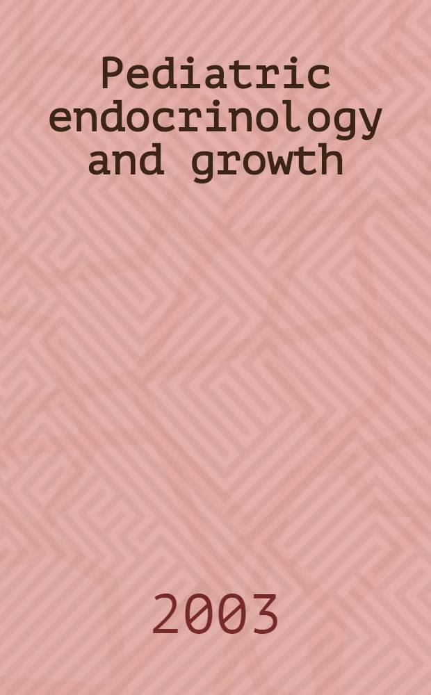 Pediatric endocrinology and growth = Детская эндокринология и рост.