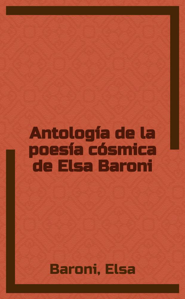 Antología de la poesía cósmica de Elsa Baroni
