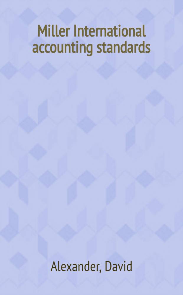 Miller International accounting standards = Международные стандарты счетоводства