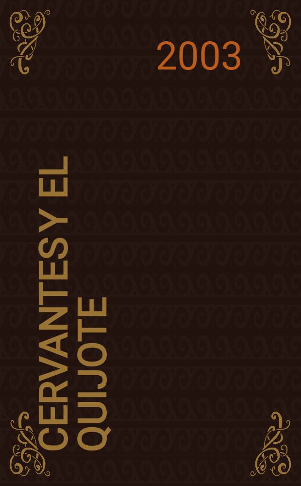 Cervantes y el Quijote : Una lecci&oacute;n sensilla : Discurso inaugural lido na solemne apertura do curso acad. 2003-2004 = Сервантес и Дон Кихот
