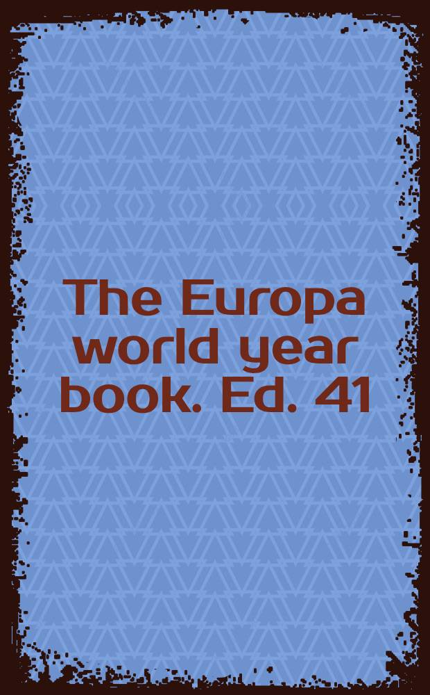 The Europa world year book. [Ed. 41] : 2000