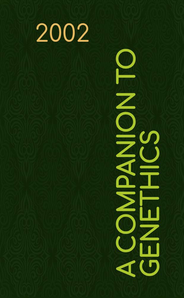 A Companion to genethics = Справочник по генетике