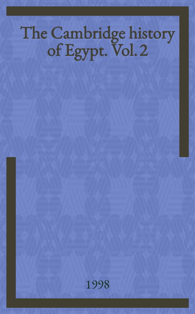 The Cambridge history of Egypt. Vol. 2 : Modern Egypt, from 1517-to the end of the twentieth century