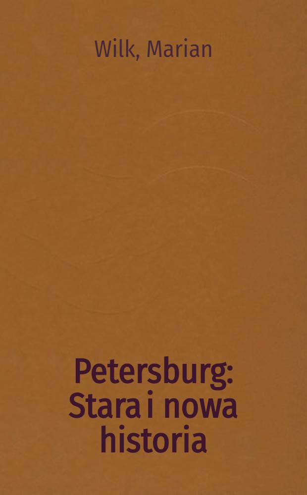 Petersburg : Stara i nowa historia = Петербург: История старая и новая
