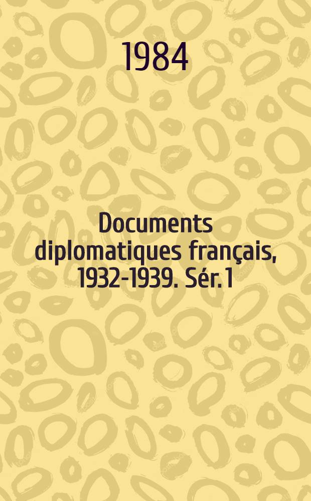 Documents diplomatiques français, 1932-1939. Sér. 1 : 1932-1935