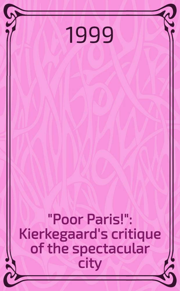 "Poor Paris!" : Kierkegaard's critique of the spectacular city = "Бедный Париж": Критика Кьеркегора эффектного города