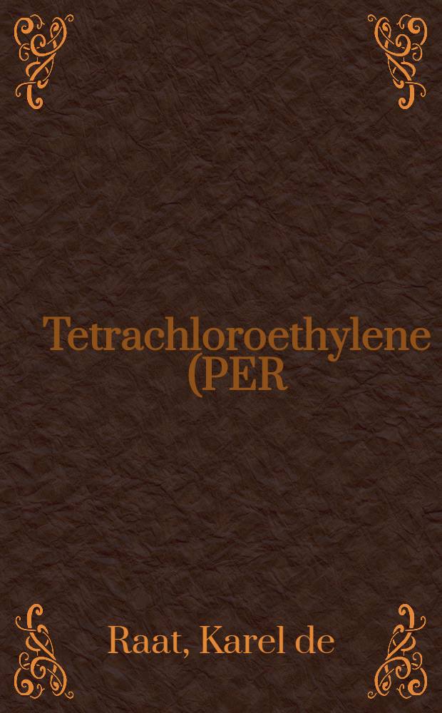 Tetrachloroethylene (PER) = Тетрахлорэтилен