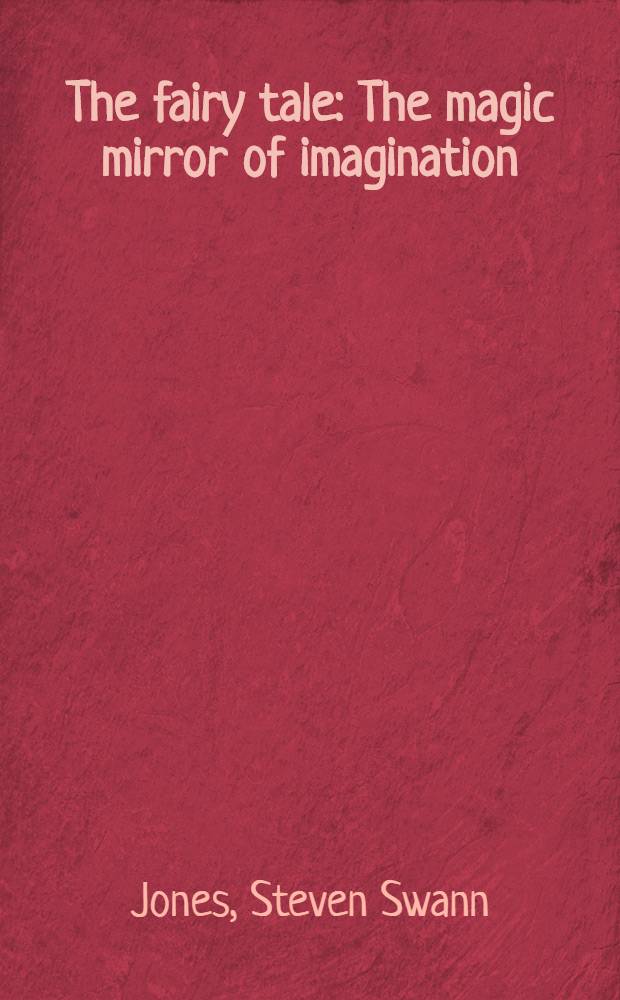 The fairy tale : The magic mirror of imagination = Волшебная сказка