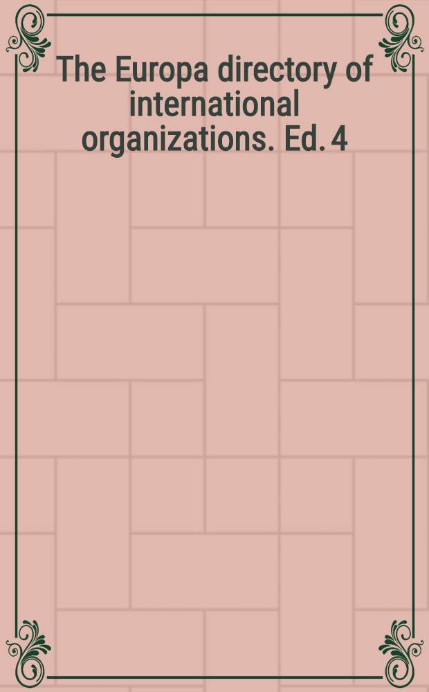 The Europa directory of international organizations. Ed. 4 : 2002