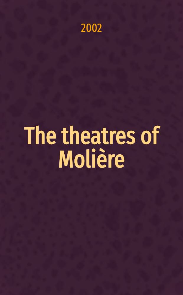 The theatres of Molière = Театры Мольера