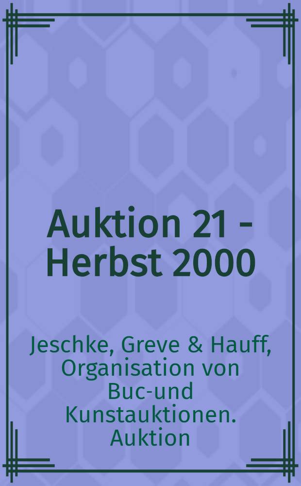 Auktion 21 - Herbst 2000 : Katalog = Аукцион графического искусства