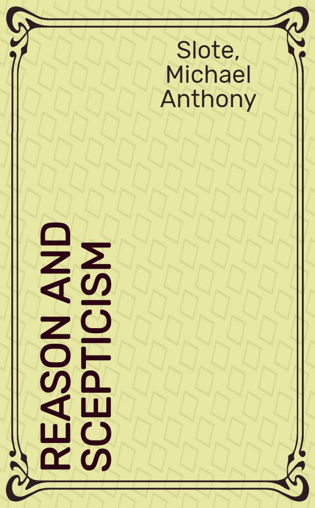 Reason and scepticism = Основание и скептицизм