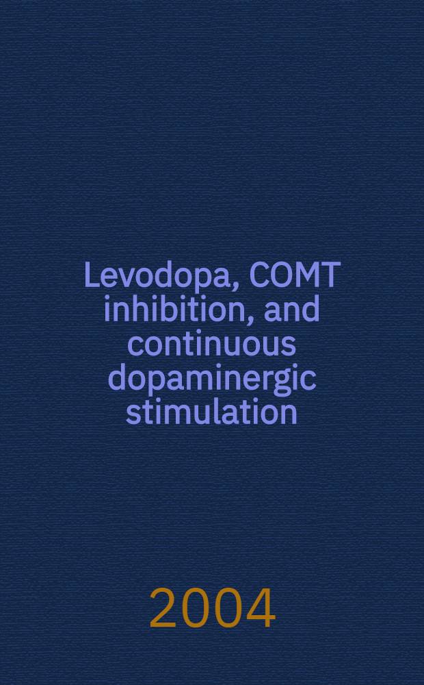Levodopa, COMT inhibition, and continuous dopaminergic stimulation = Леводопа, блокада КОМТ и продолжающаяся дофаминэргическая стимуляция.