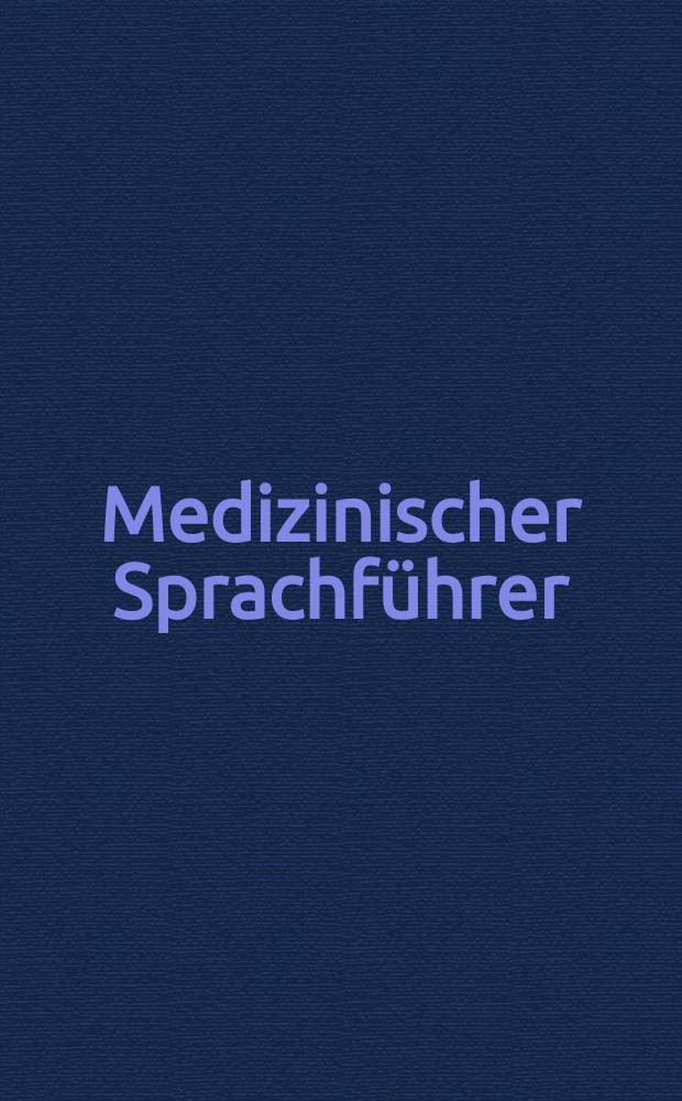 Medizinischer Sprachführer : Artz : Deutsch, english, français, español, nederlands, português, русский.. = Медицинский разговорник