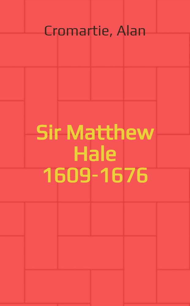 Sir Matthew Hale 1609-1676 : Law, religion a. natural philosophy = Сэр Маттью Хейл 1609-1676. Право, религия и естественная философия