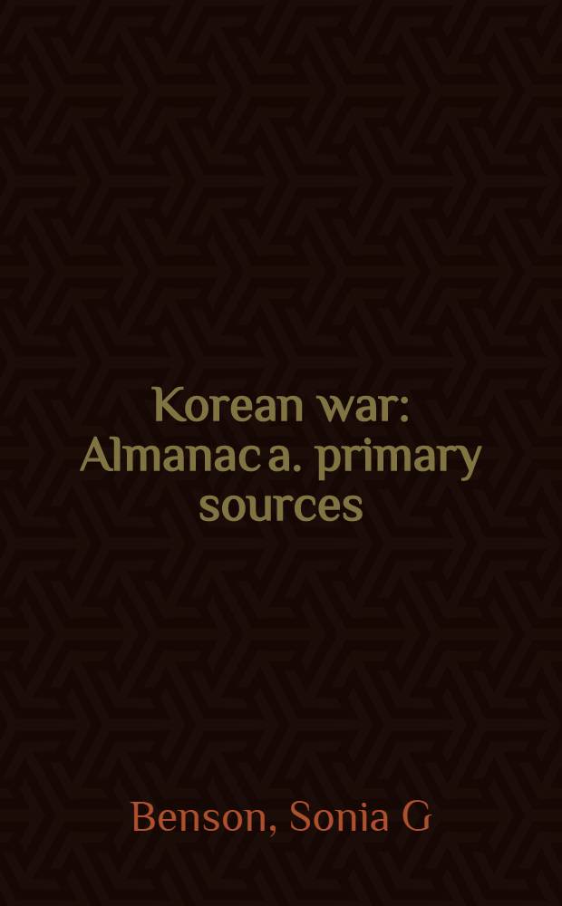 Korean war : Almanac a. primary sources = Корейская война: альманах и первичные источники