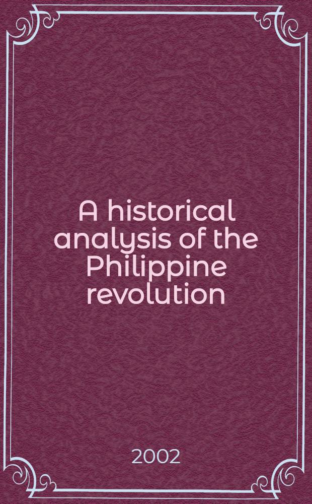 A historical analysis of the Philippine revolution : Arctical approach to history as simplicity = Филиппинская революция