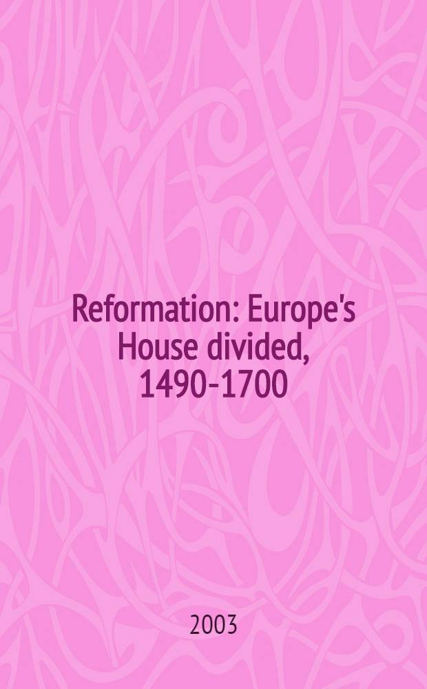 Reformation : Europe's House divided, 1490-1700 = Реформация: Разделение европейского дома, 1490-1700