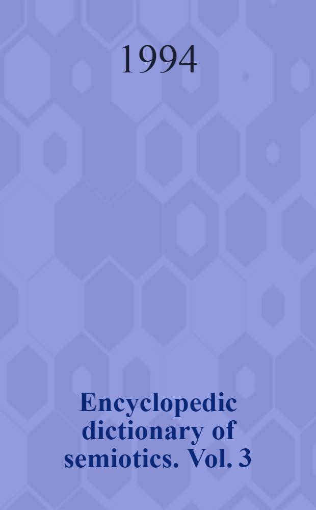 Encyclopedic dictionary of semiotics. Vol. 3 : Bibliography