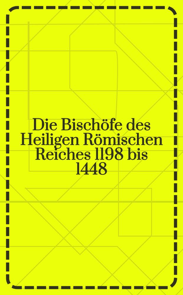Die Bischöfe des Heiligen Römischen Reiches 1198 bis 1448 : Ein biogr. Lexikon = Епископы Священной Римской империи, 1198-1448