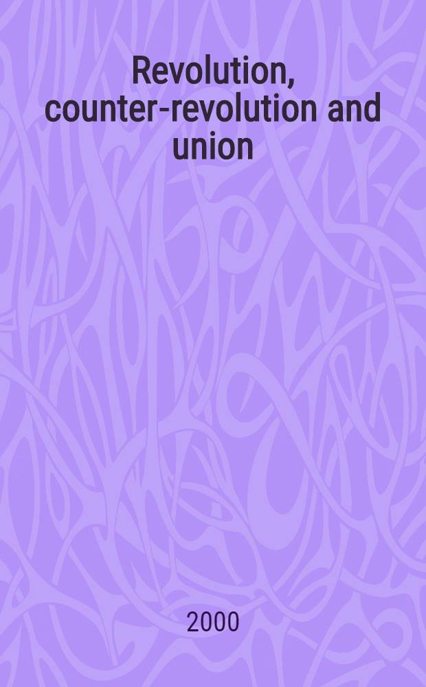 Revolution, counter-revolution and union : Ireland in the 1790s : Rev. versions of papers delivered to a Conf. held at the Univ. of Notre Dame in Mar. 1998 = Революция, контр-революция и Союз(Ирландия в 1790-х)