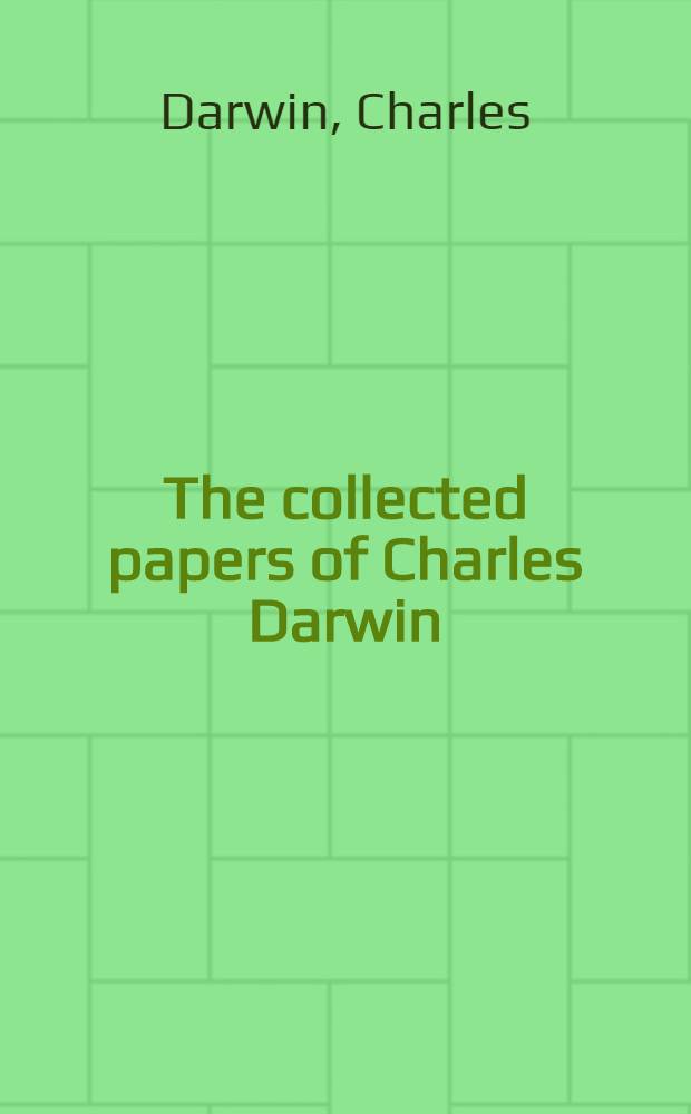 The collected papers of Charles Darwin = Собранные статьи Дарвина Ч.