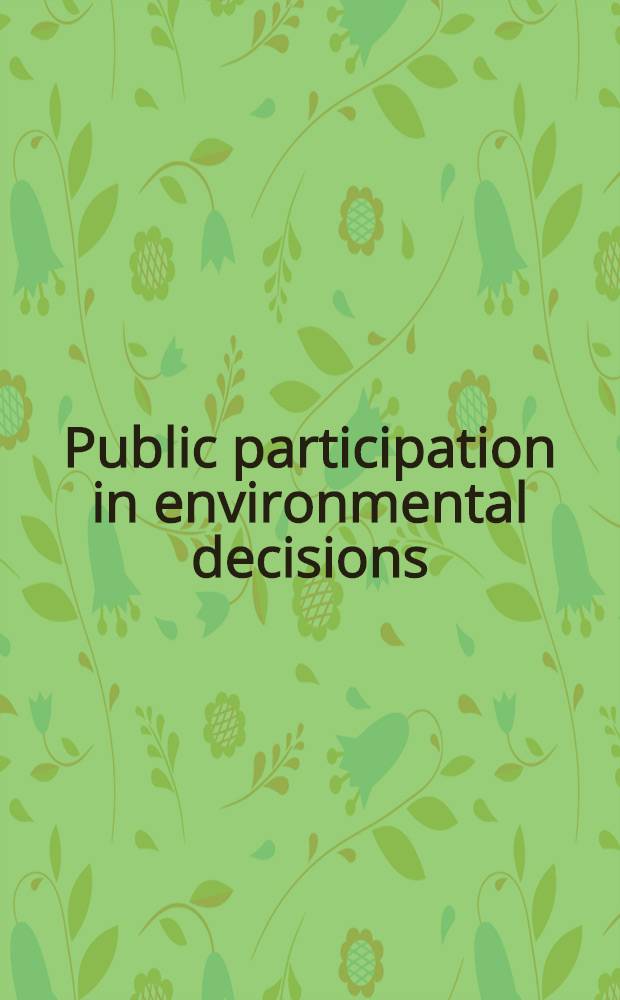 Public participation in environmental decisions : Recent developments in Hungary = Участие общественности в охране окружающей среды