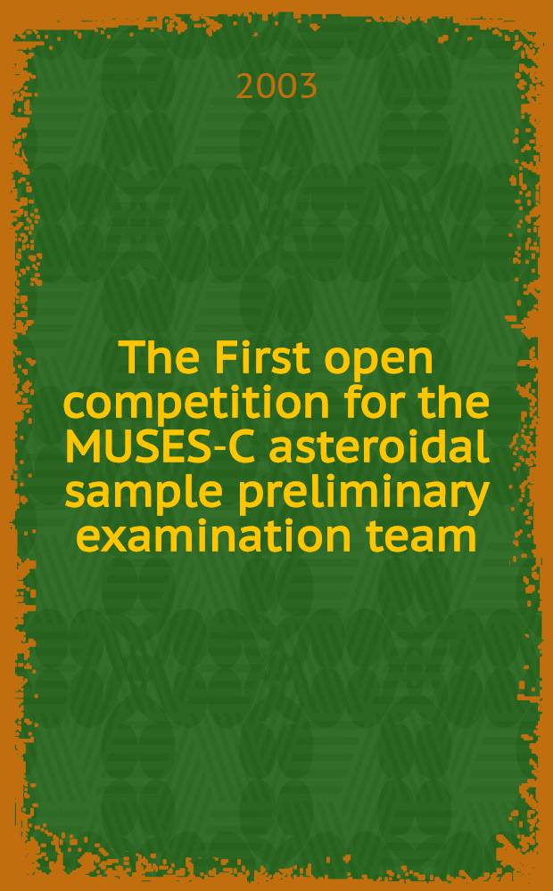 The First open competition for the MUSES-C asteroidal sample preliminary examination team