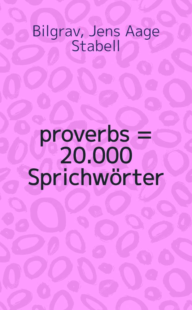20.000 proverbs = 20.000 Sprichwörter = 20.000 proverbes = 20000 пословиц и их эквиваленты на немецком,французском,шведском и датском языках