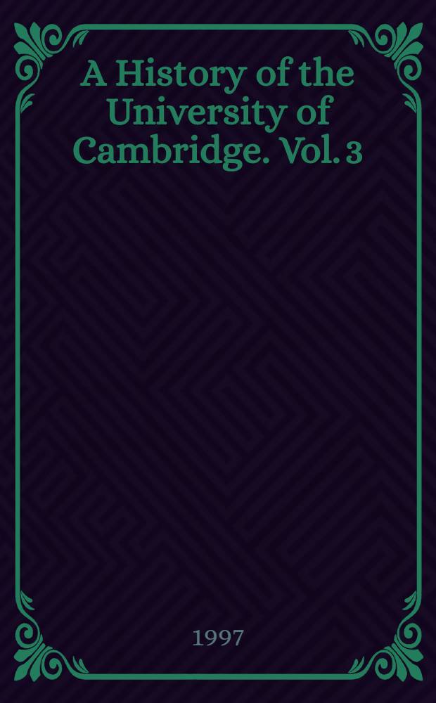 A History of the University of Cambridge. Vol. 3 : 1750-1870