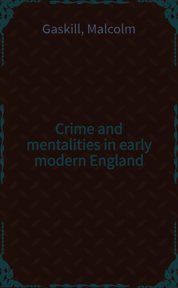 Crime and mentalities in early modern England = Преступность и умонастроения в Англии в начале нового времени