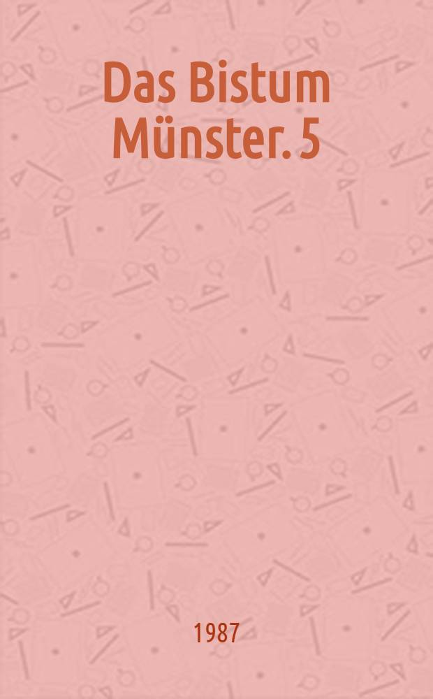 Das Bistum M&uuml;nster. 5 : Das Kanonissenstift und Benediktinerkloster Liesborn