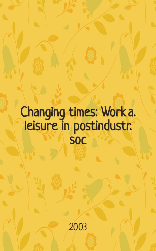 Changing times : Work a. leisure in postindustr. soc = Размен времени