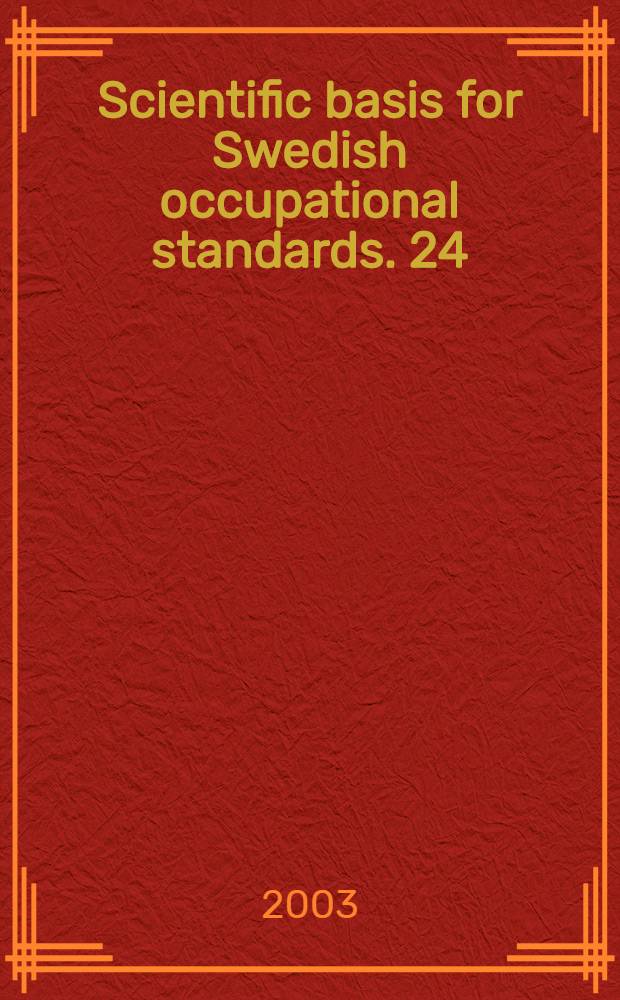 Scientific basis for Swedish occupational standards. 24