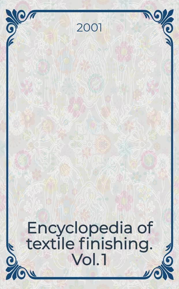 Encyclopedia of textile finishing. Vol. 1 : [A - F]