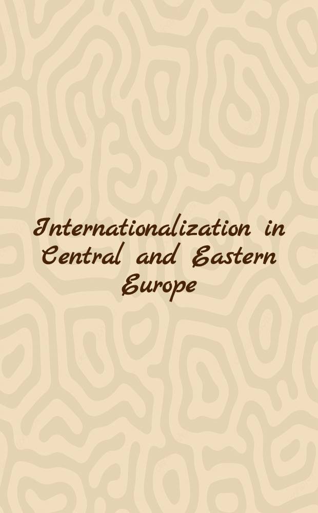 Internationalization in Central and Eastern Europe = Интернационализация в Центральной и Восточной Европе