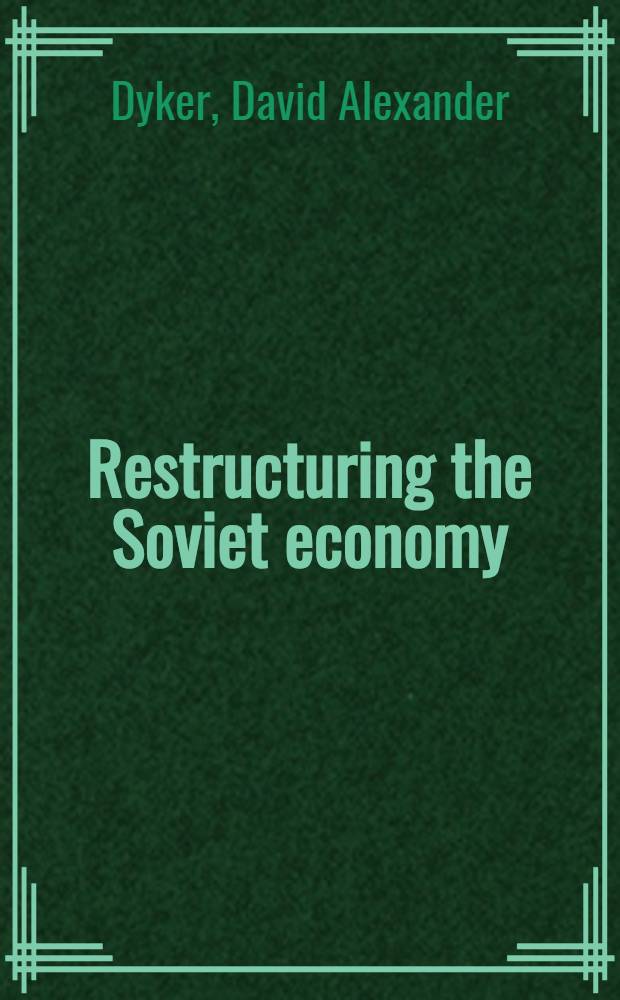 Restructuring the Soviet economy = Реструктуризация советской экономики