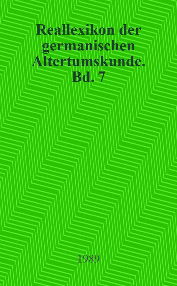 Reallexikon der germanischen Altertumskunde. Bd. 7 : Einfache Formen - Eugippius