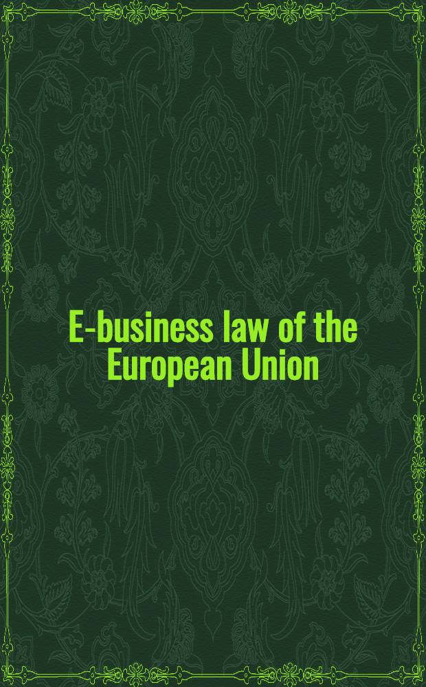 E-business law of the European Union = Законодательство по электронному бизнесу Европейского Союза