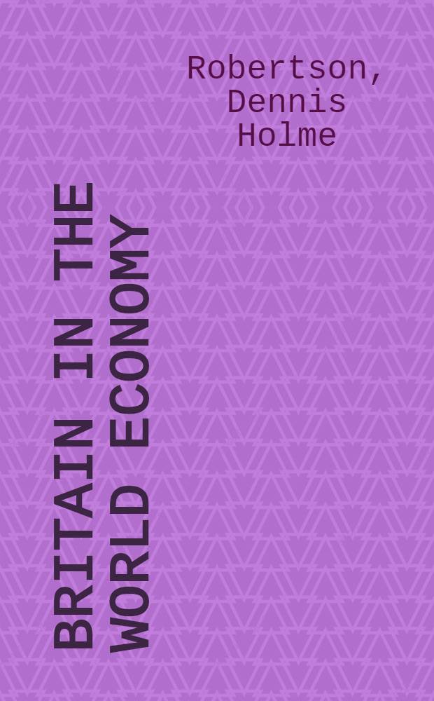 Britain in the world economy = Великобритания в мировой экономике
