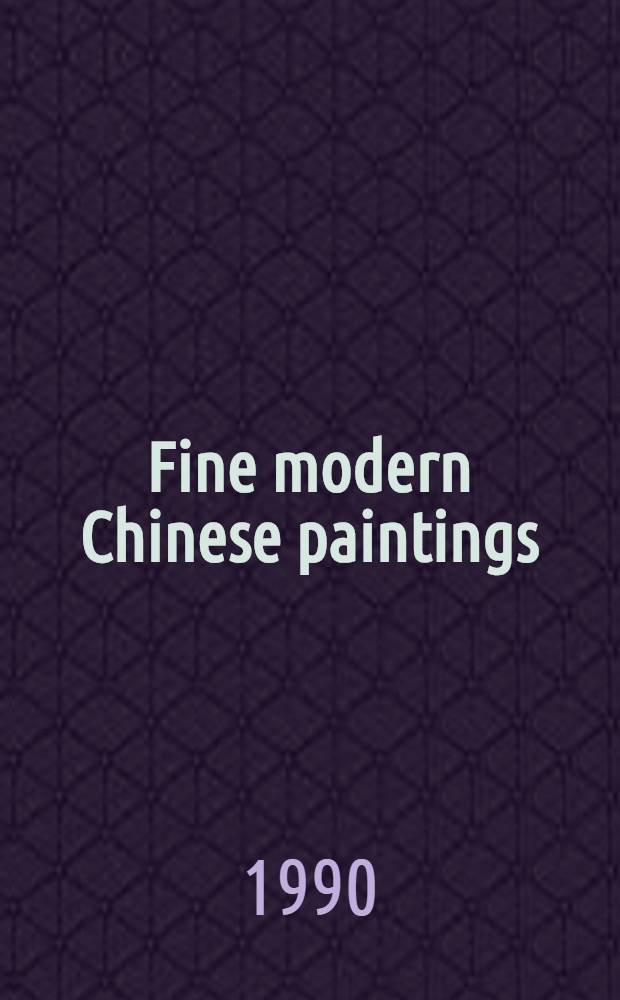 Fine modern Chinese paintings : Cat. of a publ. auction, 17th May, 1990 at hotel Furama Kempinski, Hong Kong = Изысканные современные китайские картины на аукционе "Сотби"