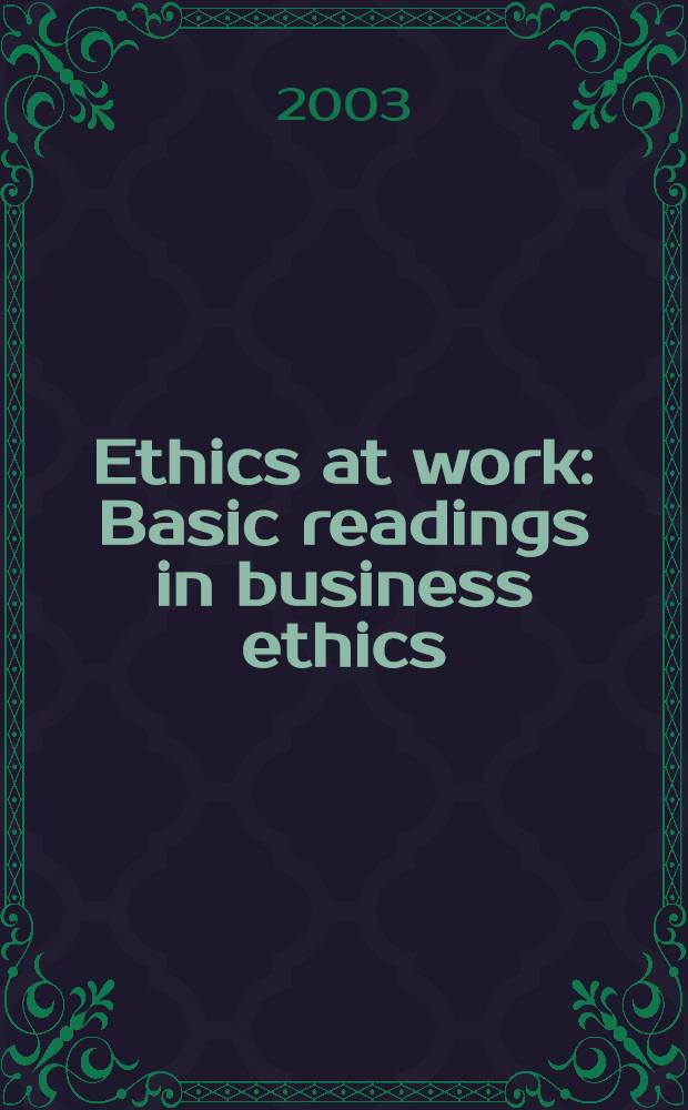 Ethics at work : Basic readings in business ethics = Профессиональная этика