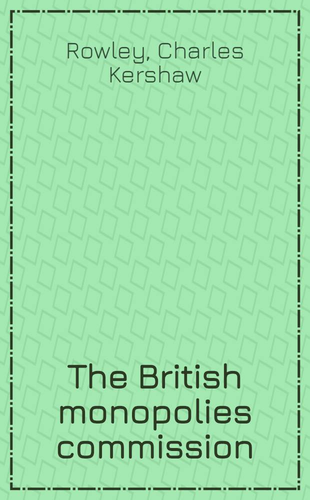 The British monopolies commission = Британская комиссия по монополиям