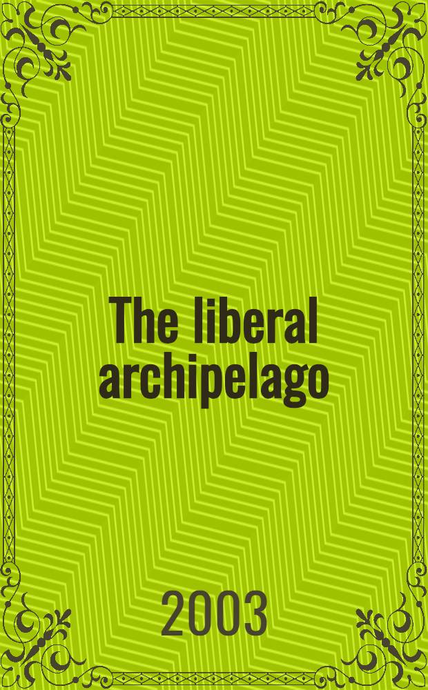 The liberal archipelago : A theory of diversity a. freedom = Свободный архипелаг: Теория многообразия и свободы