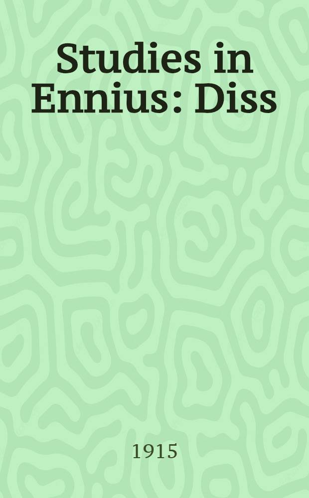 Studies in Ennius : Diss = Энний Квинт